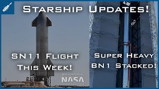 SN11 Flight This Week. Super Heavy BN1 Fully Stacked! SpaceX Starship Updates! TheSpaceXShow