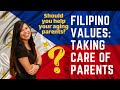 FILIPINO CULTURE: HOW MOST FILIPINOS TAKE CARE OF THEIR PARENTS