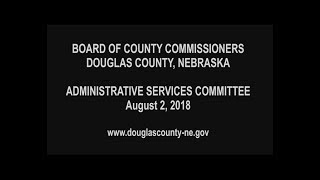 Board of County Commissioners Douglas County, Nebraska Administrative Services Committee meeting