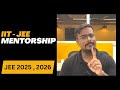 IIT JEE Mentorship !! Mains 2025 | Aspirant | IIT Bombay