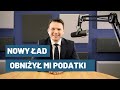 Nowy Ład obniżył mi podatki