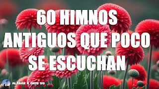 70 HIMNOS ANTIGUOS QUE POCO SE ESCUCHAN - HIMNOS VIEJITOS PERO BONITOS ❤