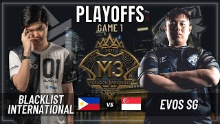 BLACKLIST INTERNATIONAL VS EVOS SG | PLAYOFFS | GAME 1 | M3 WORLD CHAMPIONSHIP