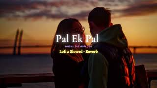 Pal Ek Pal - Lofi Song (Slowed Reverb) Arijit Singh X Shreya Ghoshal // Music love world 08