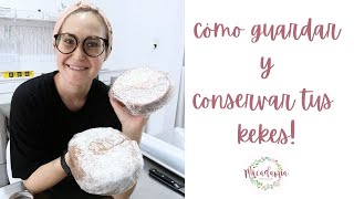 COMO GUARDAR Y CONSERVAR TUS KEKES