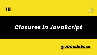 JavaScript Closures | JS Tutorial for Beginners to Advanced | JDCodebase