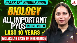 Class 12 Biology | Molecular basis of inheritance | Last 10 All Important PYQs in one video