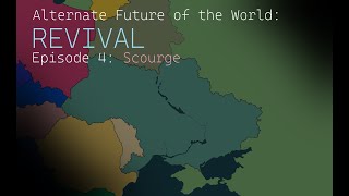 Alternate Future of the World: Revival | Episode 4: \