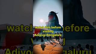 Visiting Adiyogi Bangalore?Watch this before😳 #shorts #adiyogi