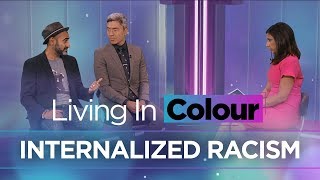 What is internalized racism? | Living In Colour