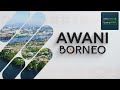 [LANGSUNG] AWANI Borneo [20/12/2021] - Siapa Timbalan Ketua Menteri #MaxisBiz