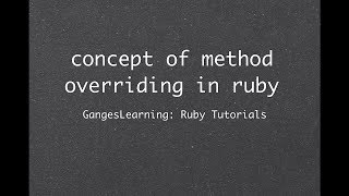 Ruby Tutorials: concept of method overriding in ruby