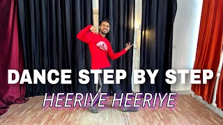 Heeriye Heeriye ( Arijit Singh ) - Step By Step - Dance Tutorial