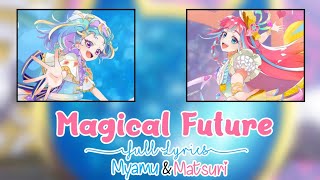 〚Waccha PriMagi!〛- Magical Future 「Hibino Matsuri and Myamu」Full Lyrics