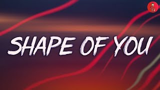 Shape of You - Ed Sheeran (Lyrics) | Charlie Puth, Shawn Mendes,... (MIX LYRICS)