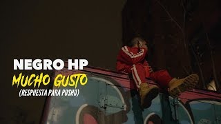 Negro HP - Mucho Gusto (Respuesta Para Pusho)