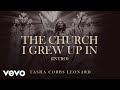 Tasha Cobbs Leonard - The Church I Grew Up In (Intro) [Official Audio]