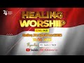 Healing Worship Online 18 Agustus 2021 | Pdt. Sapta J. Tandi