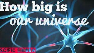 How big is our universe ? | நமது பிரபஞ்சம் எவ்வளவு பெரியது | Scific sinora| Aravindan