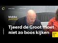 De voorzitter vindt dat Tjeerd de Groot niet zo boos moet kijken