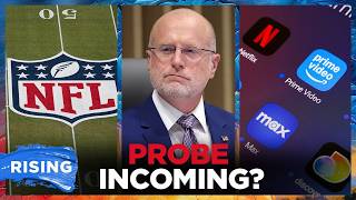 FCC Teases PROBE Into Streaming Giants Over Sports Game COSTS, Viewing Experience | RISING