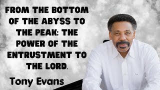 From the bottom of the abyss to the peak the power of the entrustment to the Lord