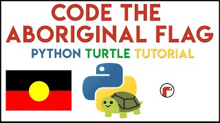 Python Turtle - Code the Aboriginal Australian Flag Tutorial