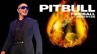 Pitbull Feat John Ryan  -  Fireball (Lyrics)