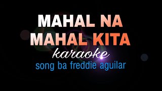 MAHAL NA MAHAL KITA freddie aguilar karaoke