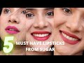 5 MUST HAVE LIPSTICKS FROM SUGAR ||DRSMILEUP||