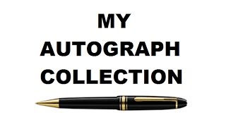 My Autograph Collection / Famous Celebrity Autographs