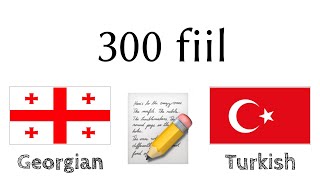 300 fiil + Okuma ve dinleme: - Gürcüce + Türkçe - (ana dil konuşuru)