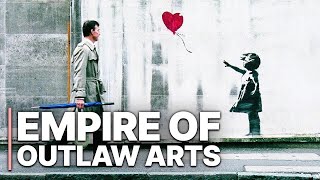 The Empire Of Outlaw Arts | Banksy | Mysterious Street Artist | Documentary
