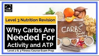 Nutrition Revision: Why Carbs are needed for Activity and ATP