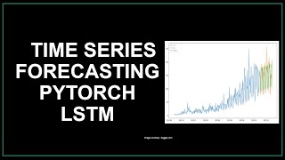 Time Series Analysis Implementation time series forecasting | PyTorch Python LSTM Machine Learning