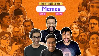 The Internet Said So | EP 96 |  Memes