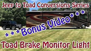 Part 6 - Jeep to RV Toad (Dinghy) Conversion - RV Toad Brake Monitoring Light