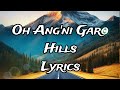 Oh angni garo hills lyrics video//// Lt. Sylveriush Marak.