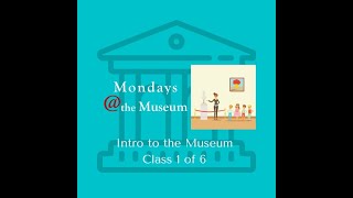 Fall 2020, MET Session 1: Intro to the Museum