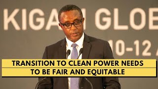Transition To Clean Power Needs To Be Fair And Equitable | Dr. Vincent Biruta | Kigali Dialogue