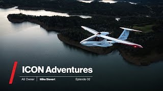 ICON Adventures w/ A5 Owner Mike Sievert - Episode 2