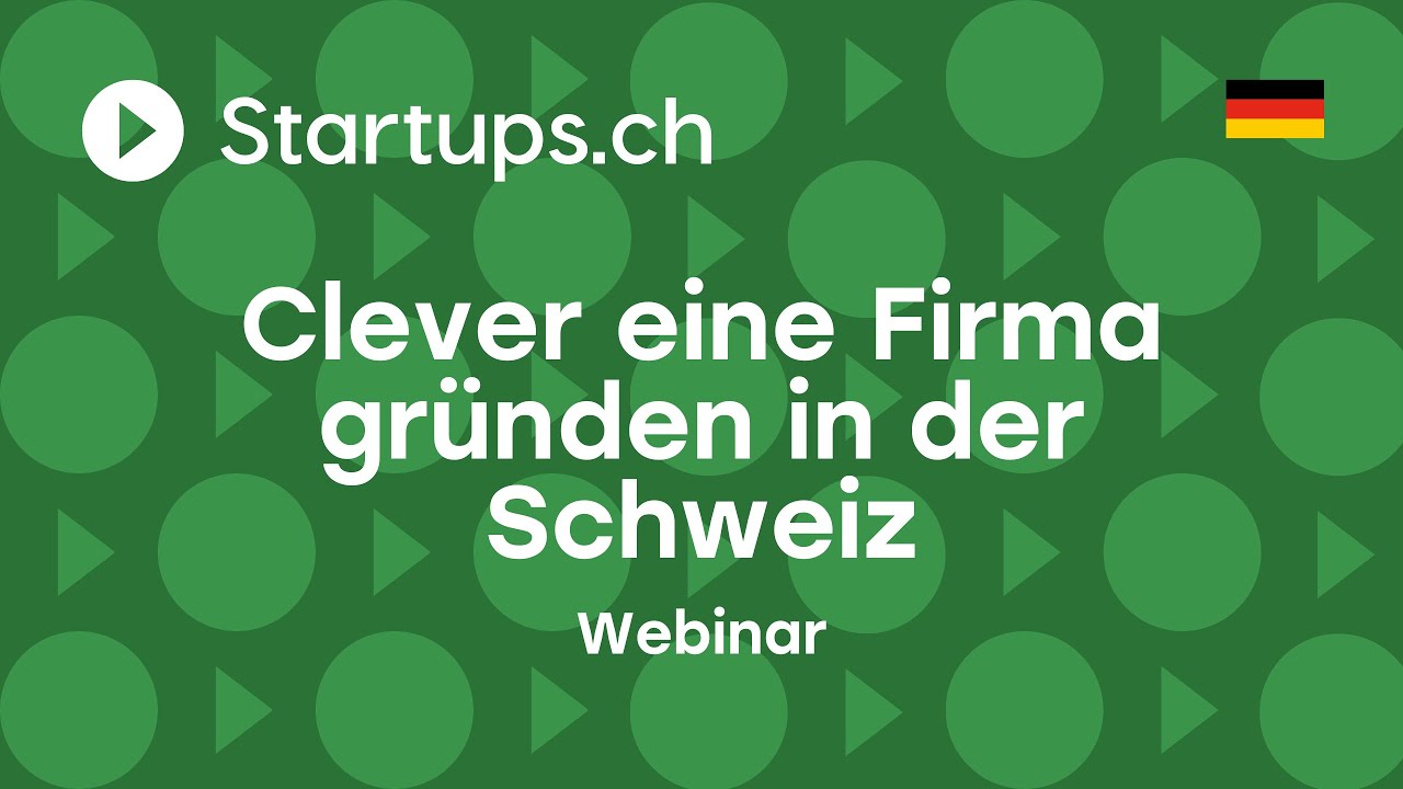 Clever Eine Firma Gründen Mit STARTUPS.CH - Deutsch - YouTube