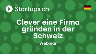 Clever eine Firma gründen mit STARTUPS.CH - Deutsch