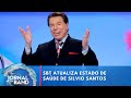 SBT atualiza estado de saúde de Silvio Santos: 