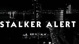 💯🔮STALKER ALERT!