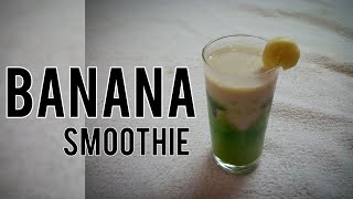 Banana (Robusta/Cavendish) Smoothie | Easy Recipe