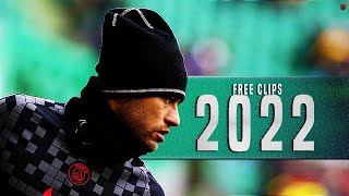 Neymar Jr - Free Clips #5 ► No Watermark 2022 | Skills & Goals 2021/2022 ᴴᴰ