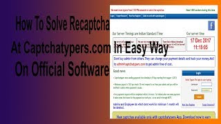 How To Solve Recaptcha At Captchatypers.com In Easy Way On Official Software