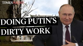 Russia’s Wagner Group does the ‘dirty work’ for Putin