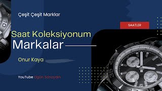 Saat Koleksiyonum Nasıldır? Çeşit Çeşit Markalar ⌚️⏱